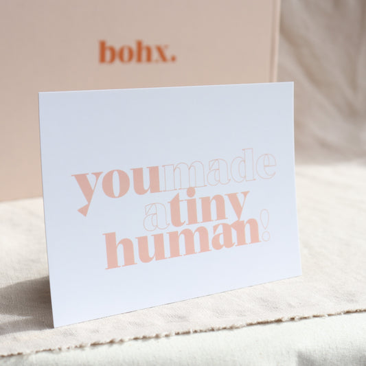 YOU MADE A TINY HUMAN!