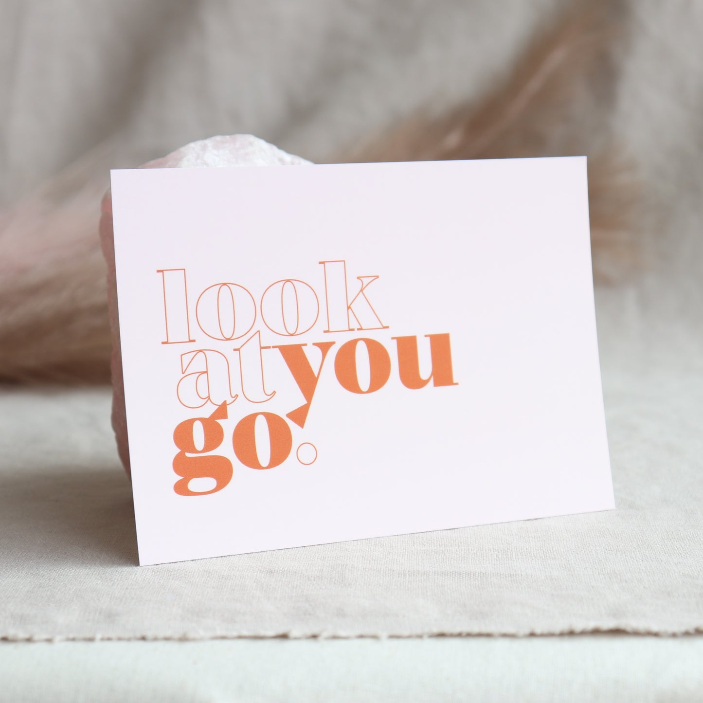 LOOK AT YOU GO